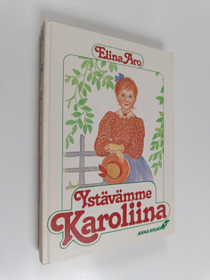 Elina Aro : Ystävämme Karoliina