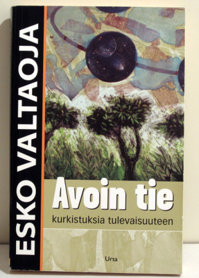 Avoin tie Kurkistuksia tulevaisuuteen Esko Valtaoja