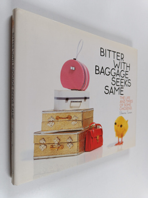 Sloane Tanen : Bitter with Baggage Seeks Same : The Life ...