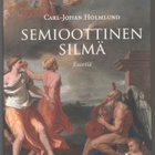 Carl-Johan Holmlund : Semioottinen silmä (2018) - pikkukuva 1