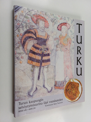 Simo Tuomola : Turun kaupungin selviytymistarina läpi vuo...