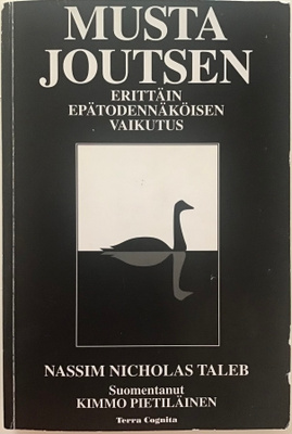 Taleb - Musta joutsen - Erittäin epätodennäköisen vaikutus