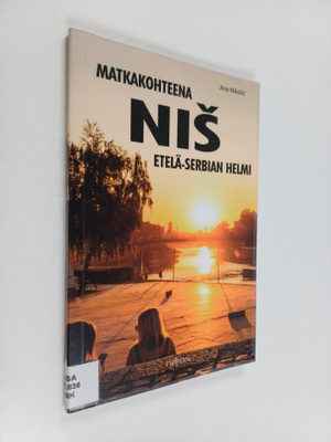 Ana Nikolic : Matkakohteena Nis Etelä-Serbian helmi