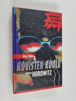 Anthony Horowitz : Alex Rider & kovisten koulu