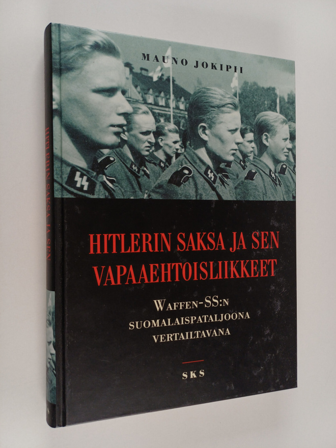 Mauno Jokipii : Hitlerin Saksa ja sen vapaaehtoisliikkeet...