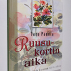 Taru Panula : Ruusukortin aika : ajatuksia elämän kipeiss... - pikkukuva 1