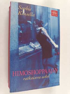 Sophie Kinsella : Himoshoppaajan ratkaiseva askel