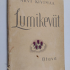 Arvi Kivimaa : Lumikevät ja muita runoja - pikkukuva 1