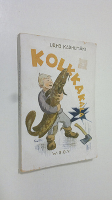 Urho Karhumäki : Kolkkakala ja muita kalapaloja (lukematon)