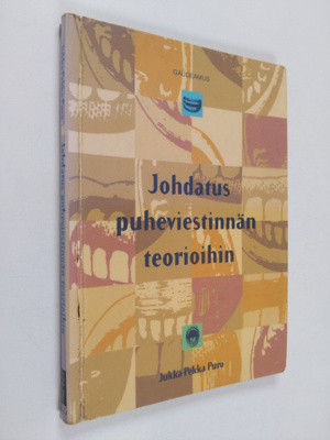 Jukka-Pekka Puro : Johdatus puheviestinnän teorioihin
