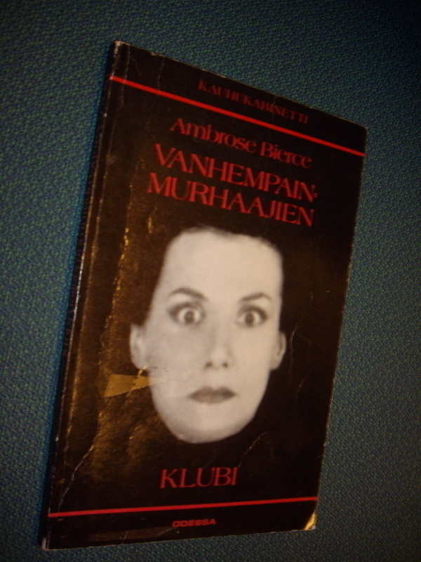 Ambrose Bierce: Vanhempainmurhaajien klubi (1.p.1986) Sis.pk