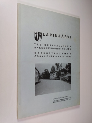 Lapinjärvi : yleiskaavallinen rakennesuunnitelma ; Keskus...