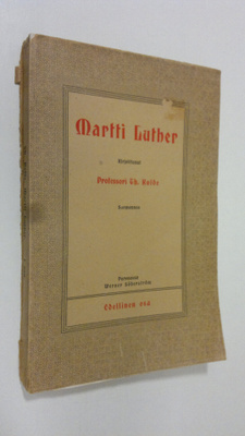 Theodor Kolde : Martti Luther : elämäkerta 1 osa (lukematon)