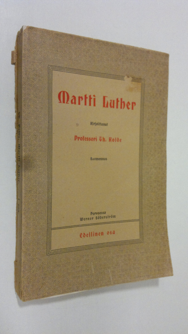 Theodor Kolde : Martti Luther : elämäkerta 1 osa (lukematon)