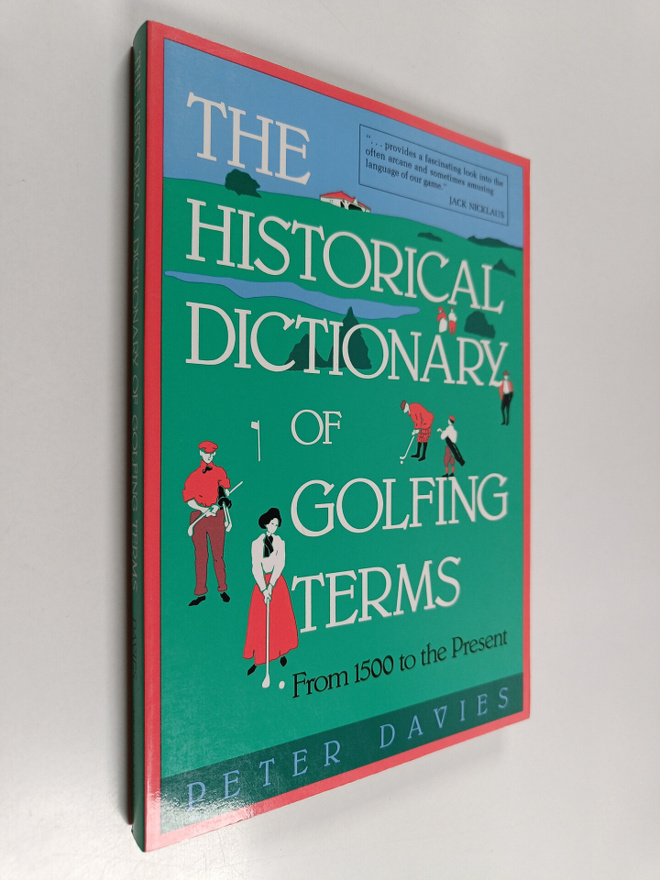 Peter Davies : The Historical Dictionary of Golfing Terms...