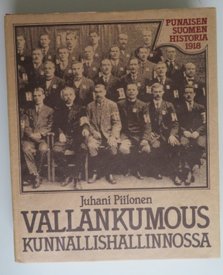 VALLANKUMOUS KUNNALLISHALLINNOSSA - Punainen Suomi 1918 -