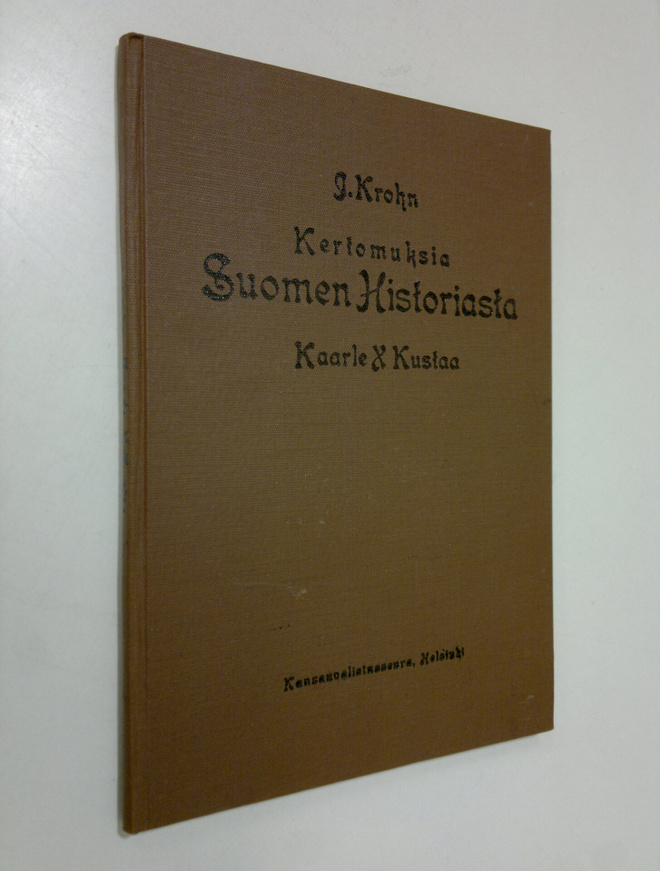 Julius Krohn : Kertomuksia Suomen historiasta Kaarle X Ku...