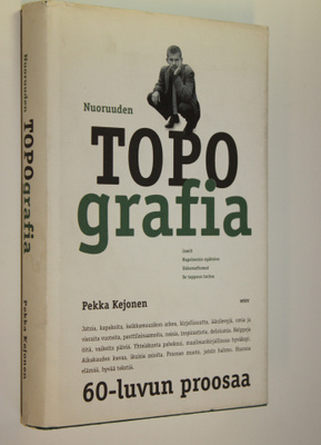 Pekka Kejonen : Nuoruuden topografia : 60-luvun proosa