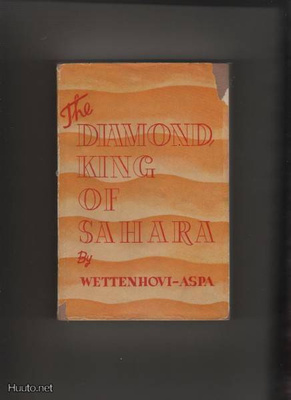 Wettenhovi-Aspa: The diamondking of Sahara, Tekijä 1935, nid