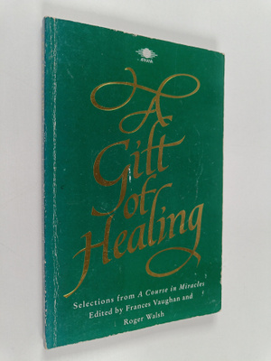 Roger Walsh ym. : A Gift of Healing - Selections from A C...