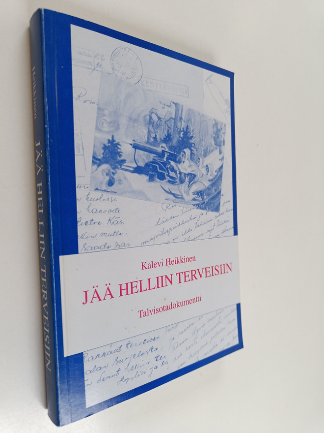 Kalevi Heikkinen : Jää helliin terveisiin