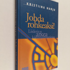 Kristiina Harju : Johda rohkeaksi! : liiderin arkea kiire... - pikkukuva 1
