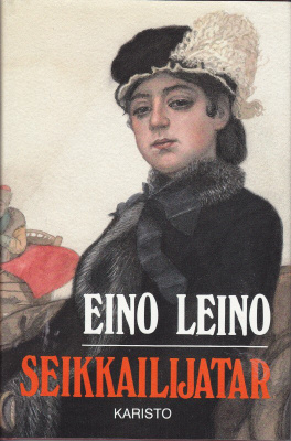 Eino Leino: Seikkailijatar (sid. 2p. Karisto 1989)
