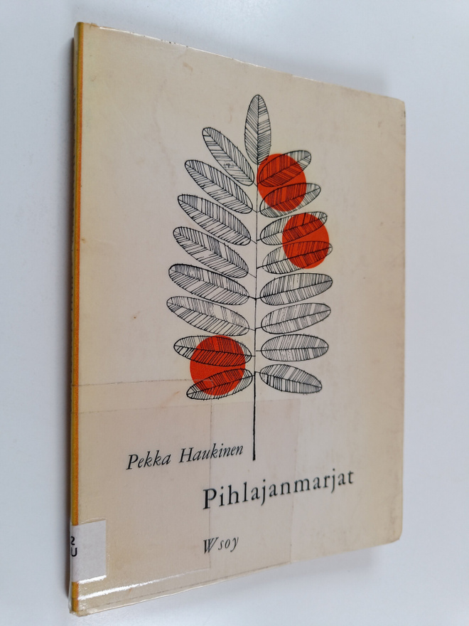 Pekka Haukinen : Pihlajanmarjat : runoja