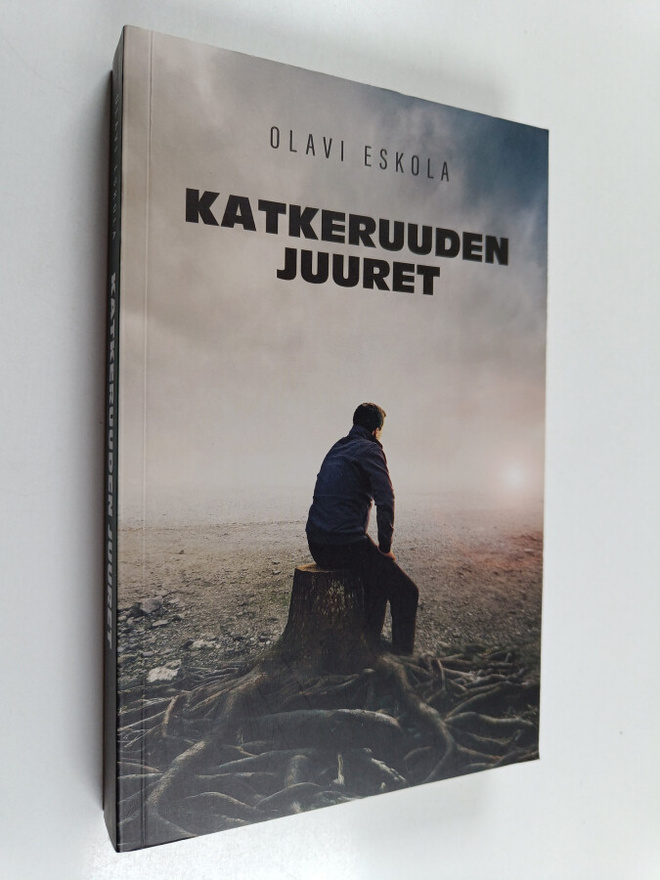 Olavi Eskola : Katkeruuden juuret