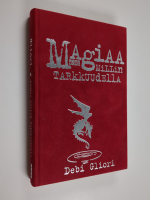 Debi Gliori : Magiaa millin tarkkuudella