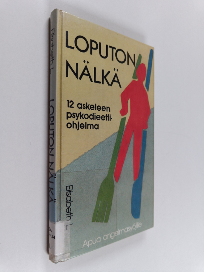 Elisabeth L. : Loputon nälkä : apua ongelmasyöjille