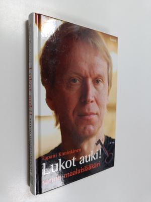 Tapani Kiminkinen : Lukot auki! sanoo maalaislääkäri