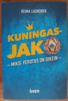 Reima Launonen: Kuningasjako - Miksi verotus on oikein