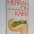 Petri Järveläinen : Herran on kaikki - pikkukuva 1