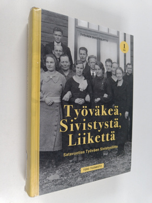 Tero Tuomisto : Työväkeä, sivistystä, liikettä : satavuot...