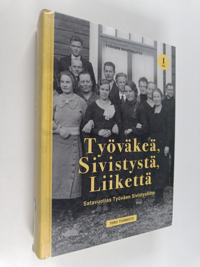 Tero Tuomisto : Työväkeä, sivistystä, liikettä : satavuot...