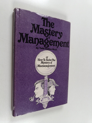 Taibi Kahler : The Mastery of Management - Or how to Solv...