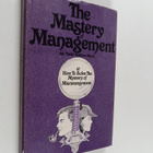 Taibi Kahler : The Mastery of Management - Or how to Solv... - pikkukuva 1