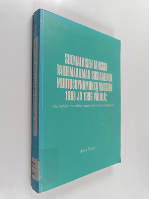 Sarje Aino : Suomalaisen tanssin taidemaailman sosiaalin...