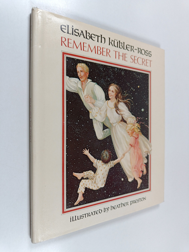 Elisabeth Kubler-Ross : Remember the secret (signeerattu)