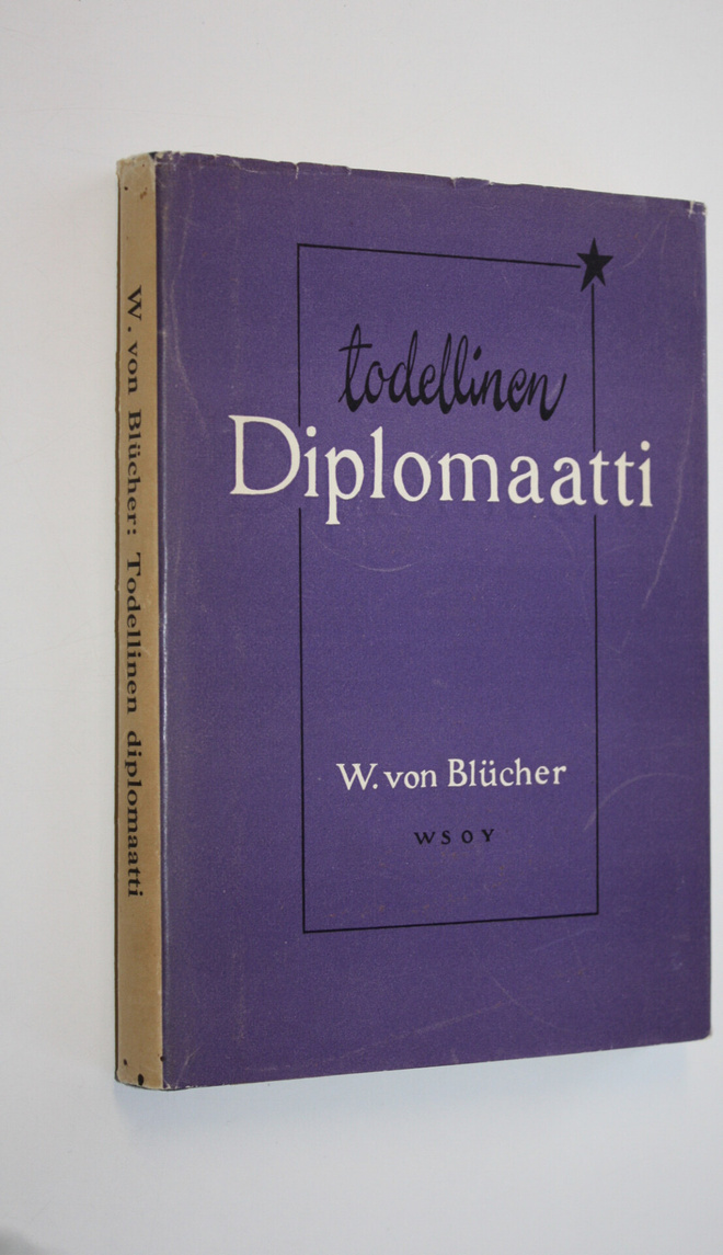 Wipert von Blucher : Todellinen diplomaatti : esseitä ja ...