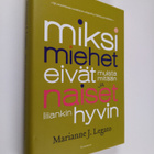 Marianne J. Legato : Miksi miehet eivät muista mitään ja ... - pikkukuva 1