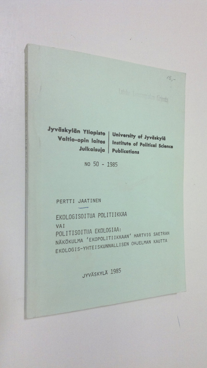 Pertti Jaatinen : Ekologisoitua politiikkaa vai politisoi...