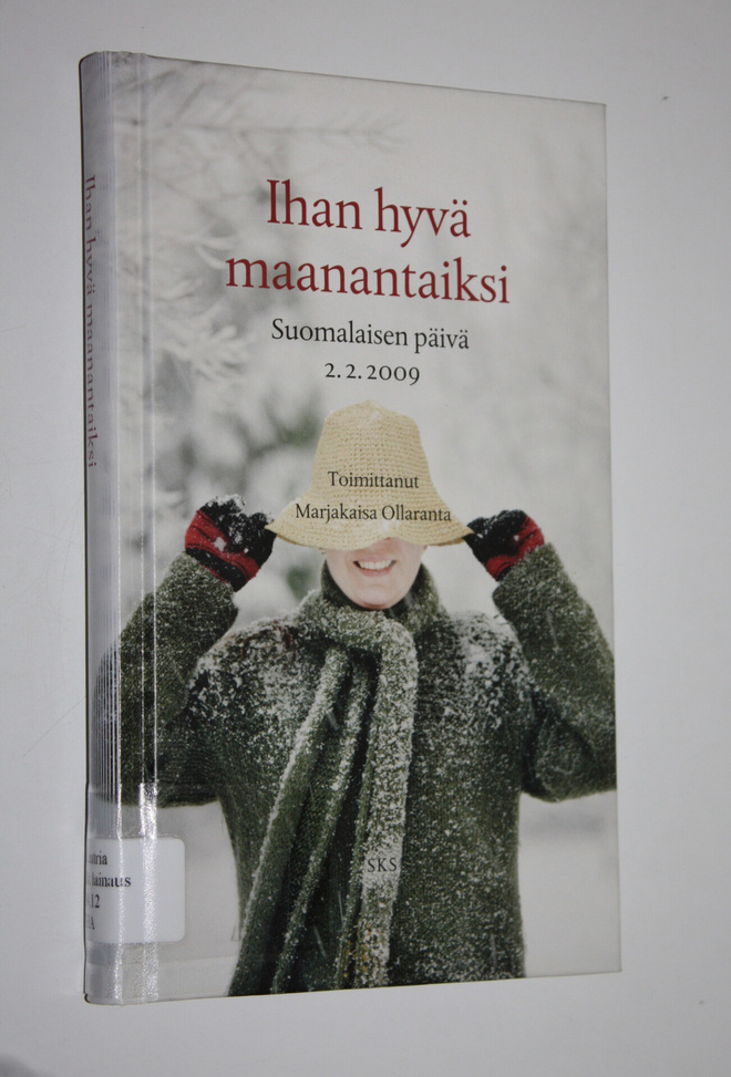 Marjakaisa (toim.) Ollaranta : Ihan hyvä maanantaiksi : s...