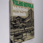 Vilho Siivola : Myllykylästä maailmalle - pikkukuva 1