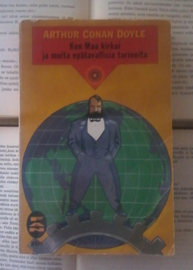 Arthur Conan Doyle - Kun maa kirkui ja muita epätavallisia..