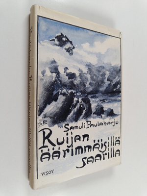 Samuli Paulaharju : Ruijan äärimmäisillä saarilla