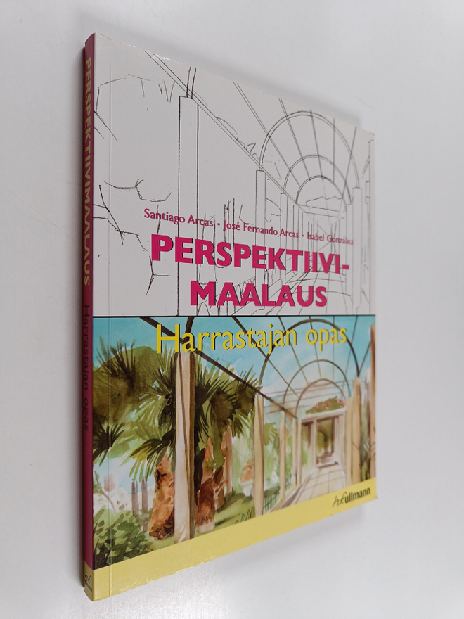 Santiago Arcas ym. : Perspektiivimaalaus : harrastajan opas