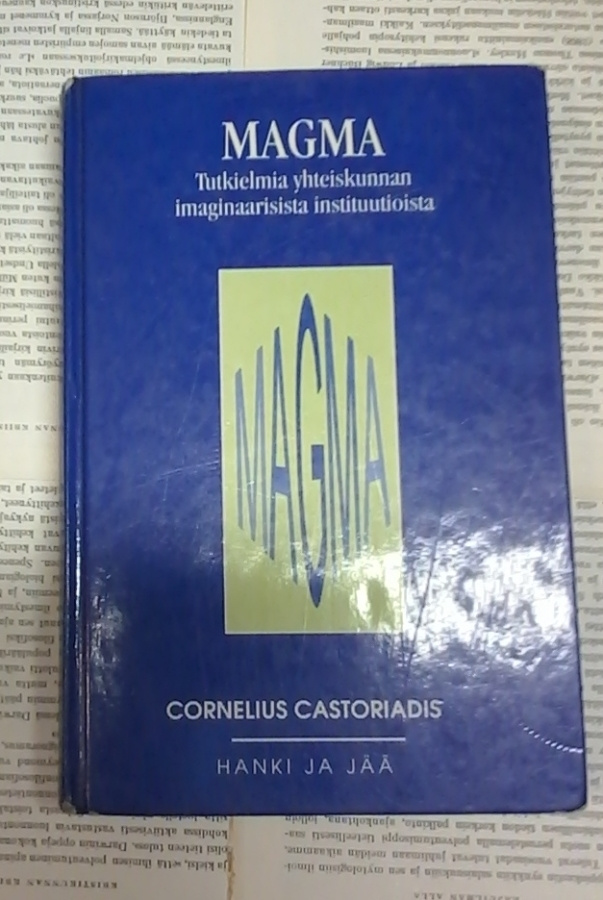 Castoriadis Cornelius - Magma: Tutkielmia yhteiskunnan...
