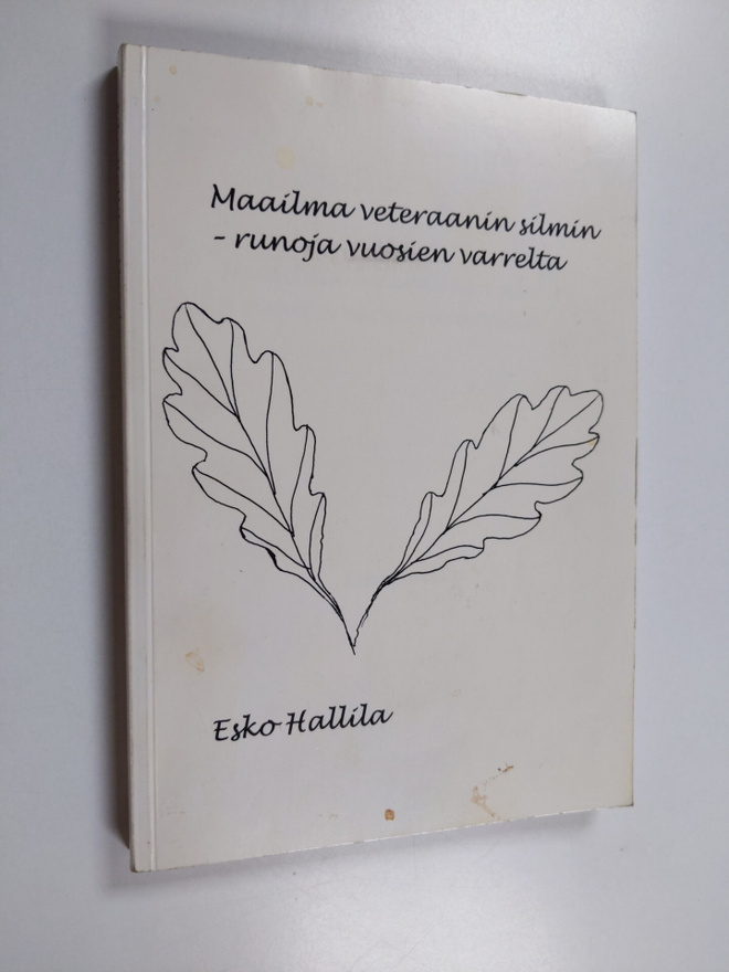 Esko Hallila : Maailma veteraanin silmin : runoja vuosien...